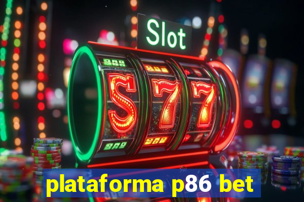 plataforma p86 bet